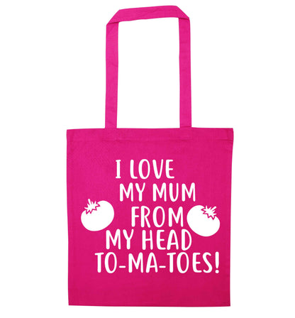 I love my mum from my head to-my-toes! pink tote bag