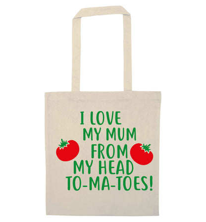 I love my mum from my head to-my-toes! natural tote bag