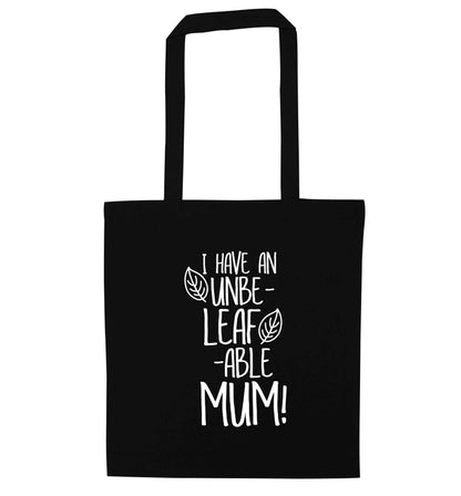 I have an unbe-leaf-able mum black tote bag