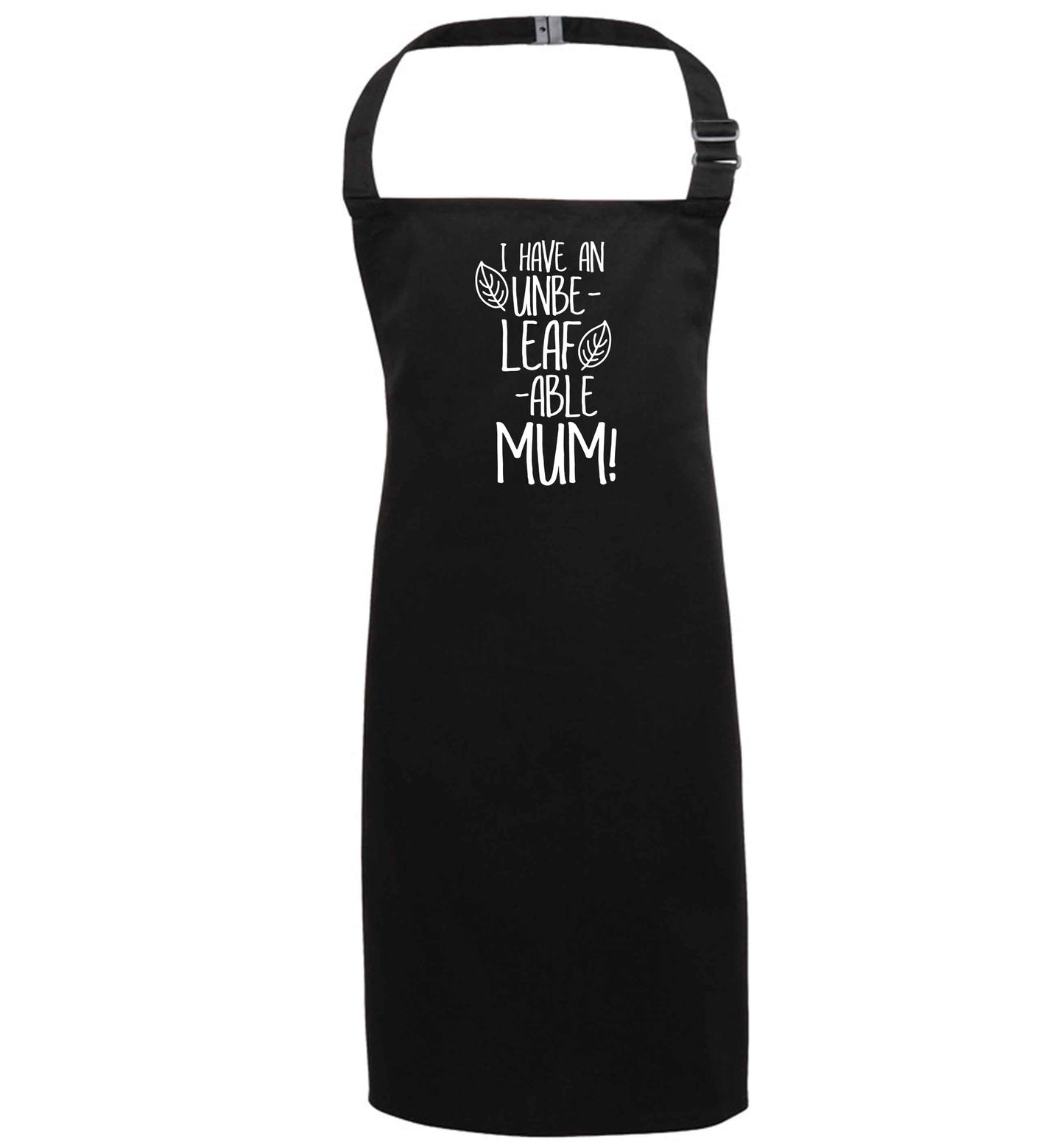 I have an unbeleafable mum! black apron 7-10 years