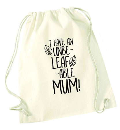 I have an unbeleafable mum! natural drawstring bag