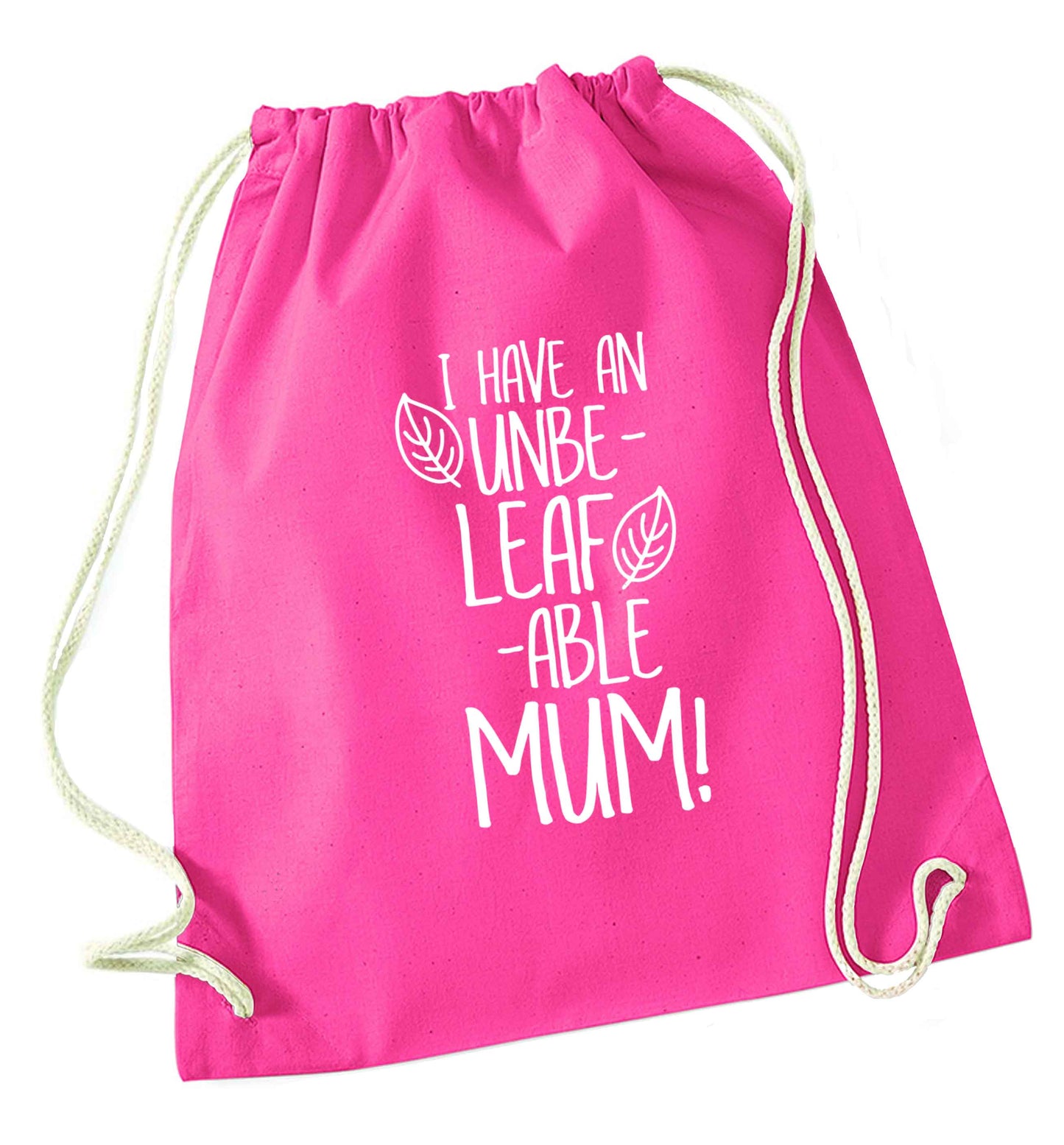 I have an unbeleafable mum! pink drawstring bag