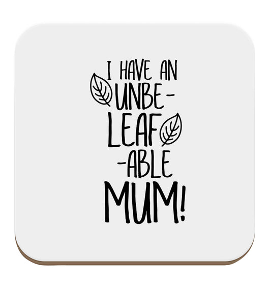 I have an unbeleafable mum! set of four coasters