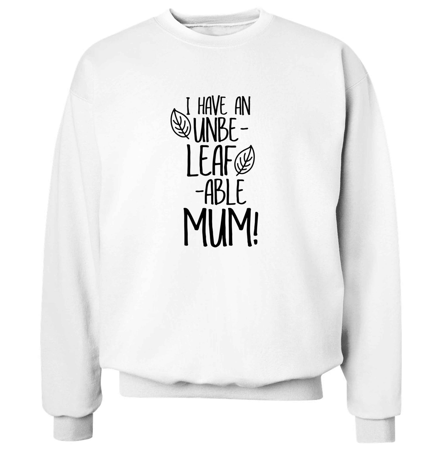 I have an unbeleafable mum! adult's unisex white sweater 2XL