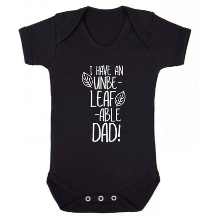 I have an unbe-leaf-able dad Baby Vest black 18-24 months
