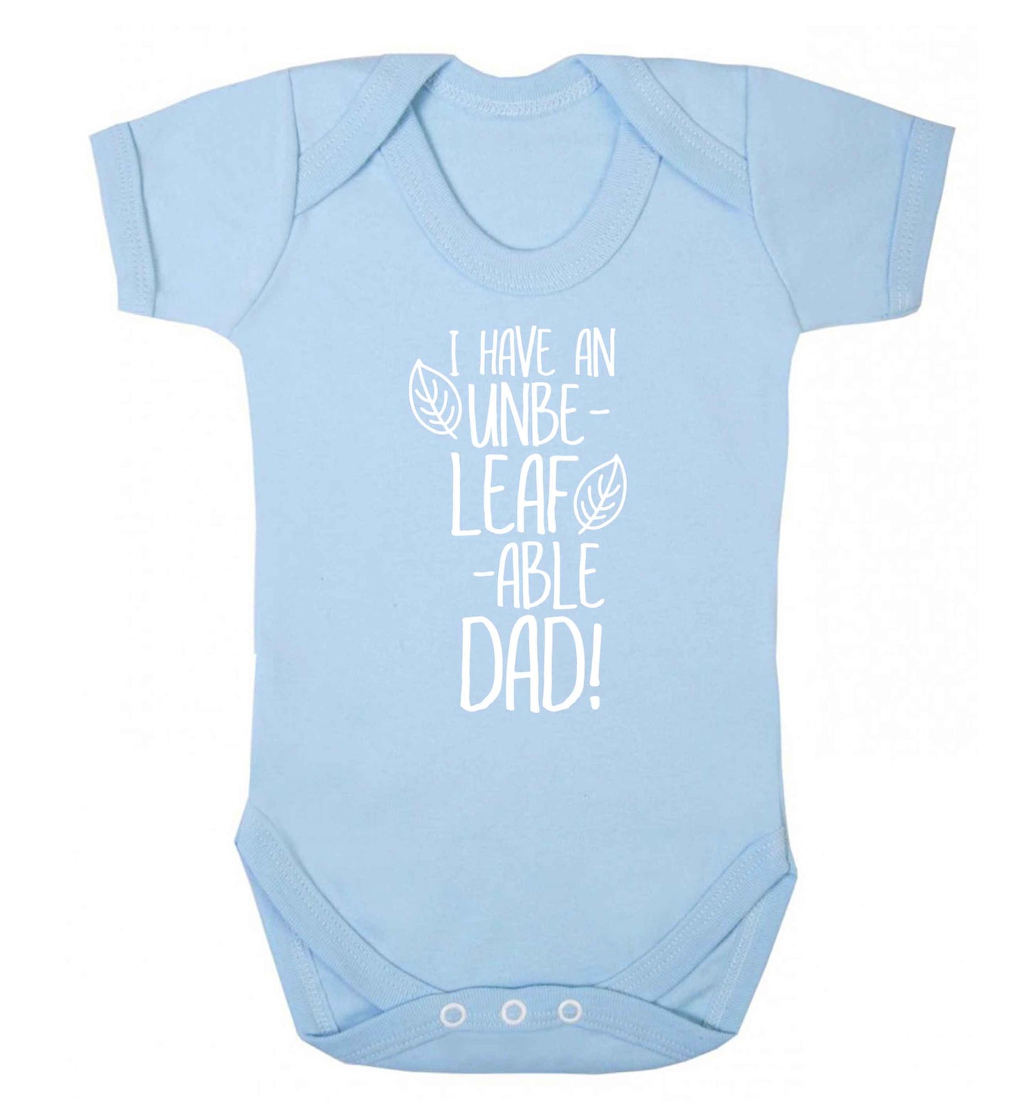I have an unbe-leaf-able dad Baby Vest pale blue 18-24 months