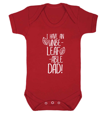 I have an unbe-leaf-able dad Baby Vest red 18-24 months