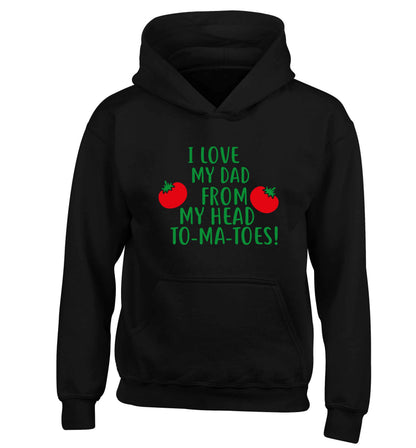 I love my dad from my head to-ma-toes children's black hoodie 12-13 Years
