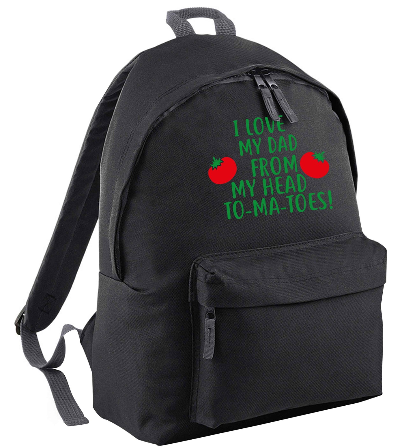 I love my dad from my head to-ma-toes | Adults backpack