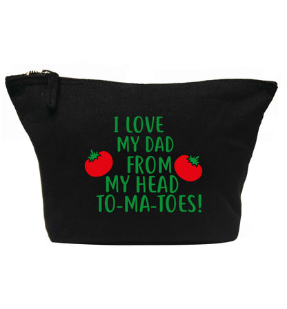 I love my dad from my head to-ma-toes | Makeup / wash bag