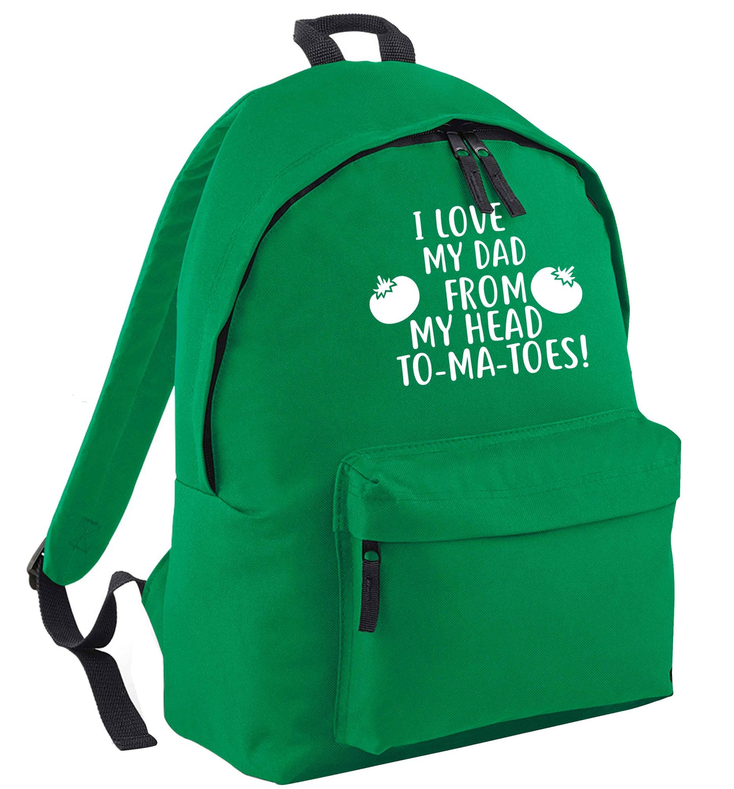I love my dad from my head to-ma-toes green adults backpack