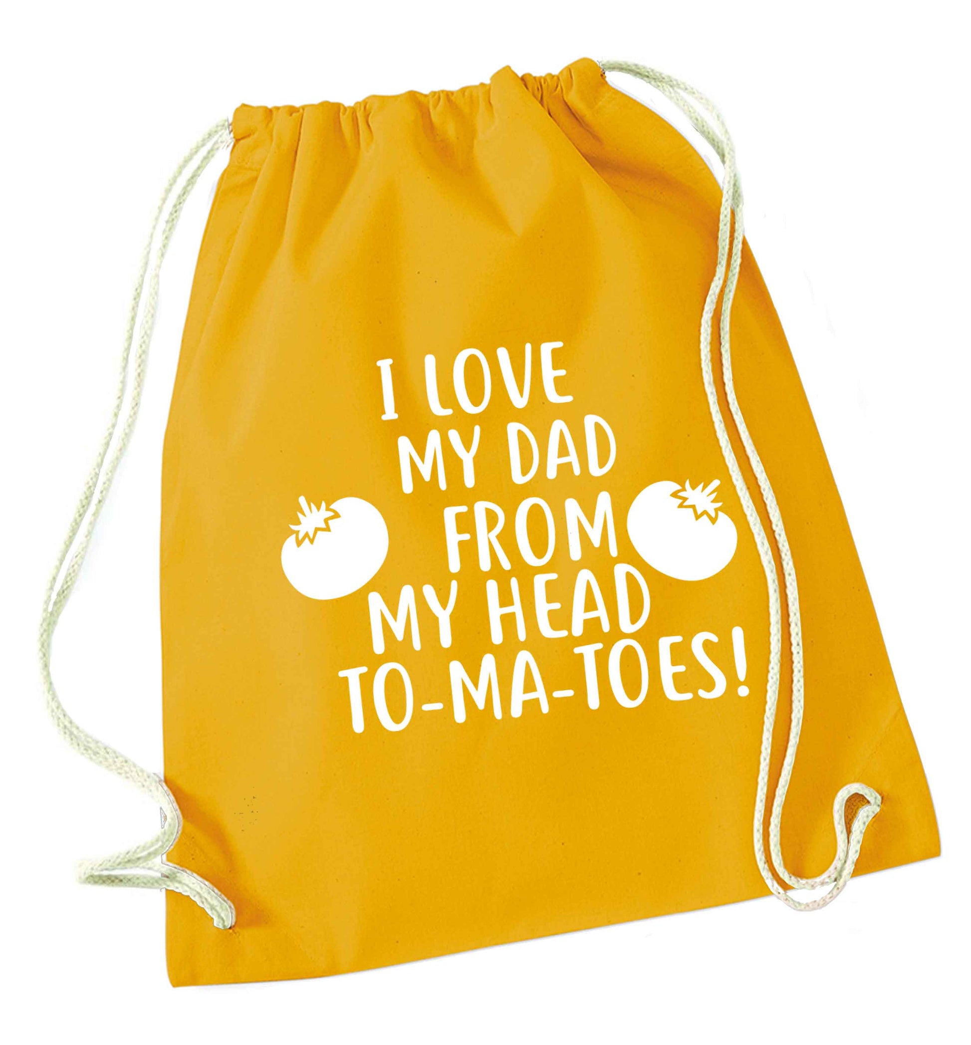 I love my dad from my head to-ma-toes mustard drawstring bag