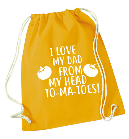 I love my dad from my head to-ma-toes mustard drawstring bag