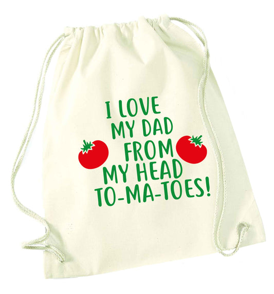 I love my dad from my head to-ma-toes natural drawstring bag