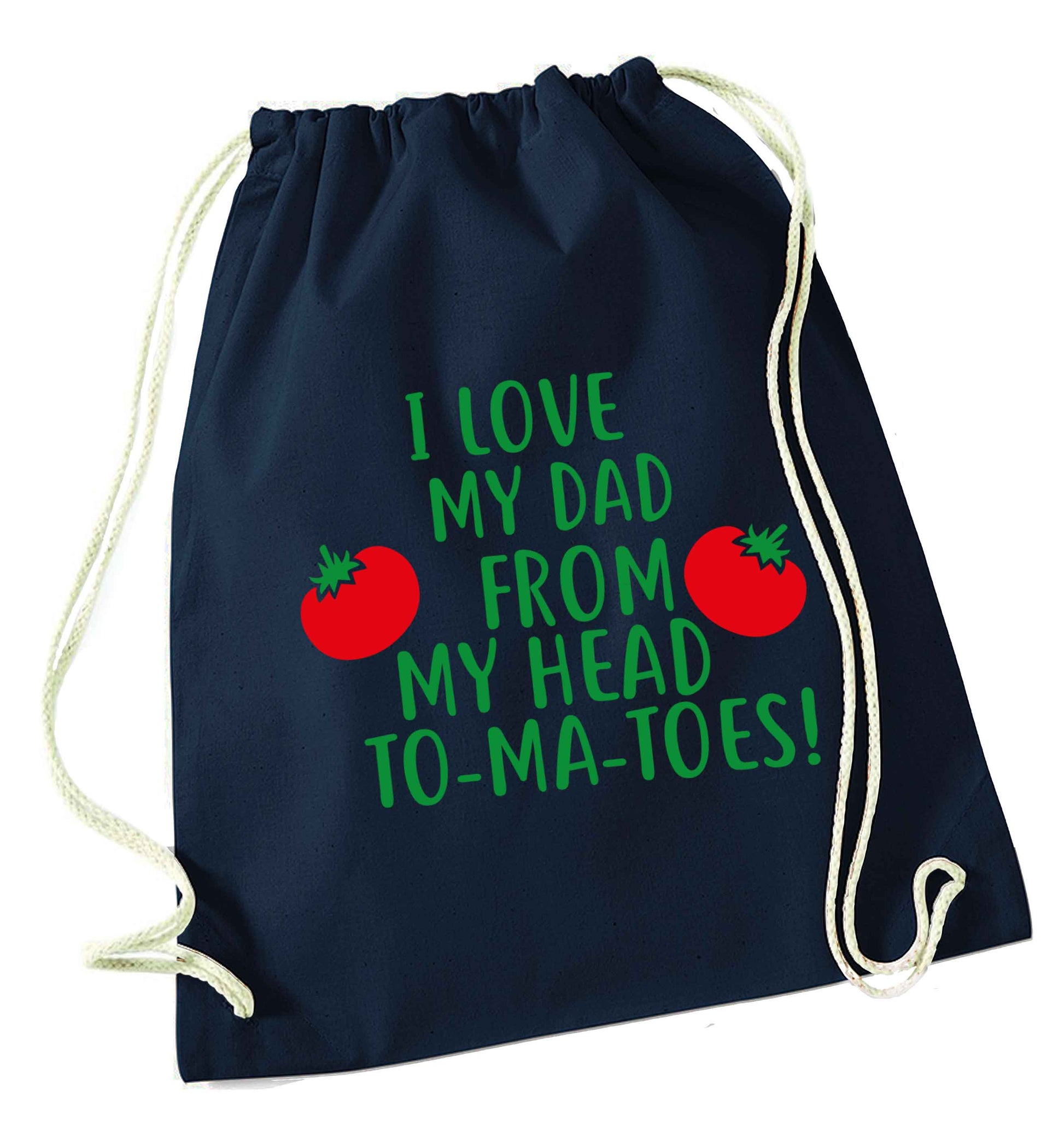 I love my dad from my head to-ma-toes navy drawstring bag