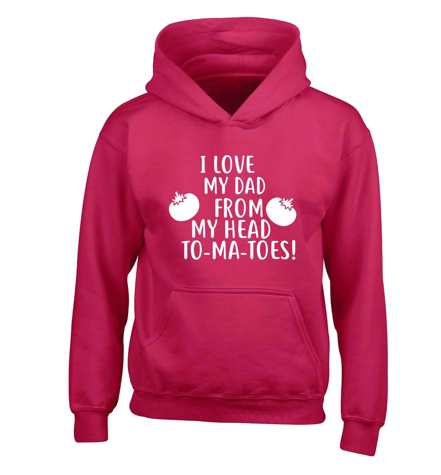 I love my dad from my head to-ma-toes children's pink hoodie 12-13 Years