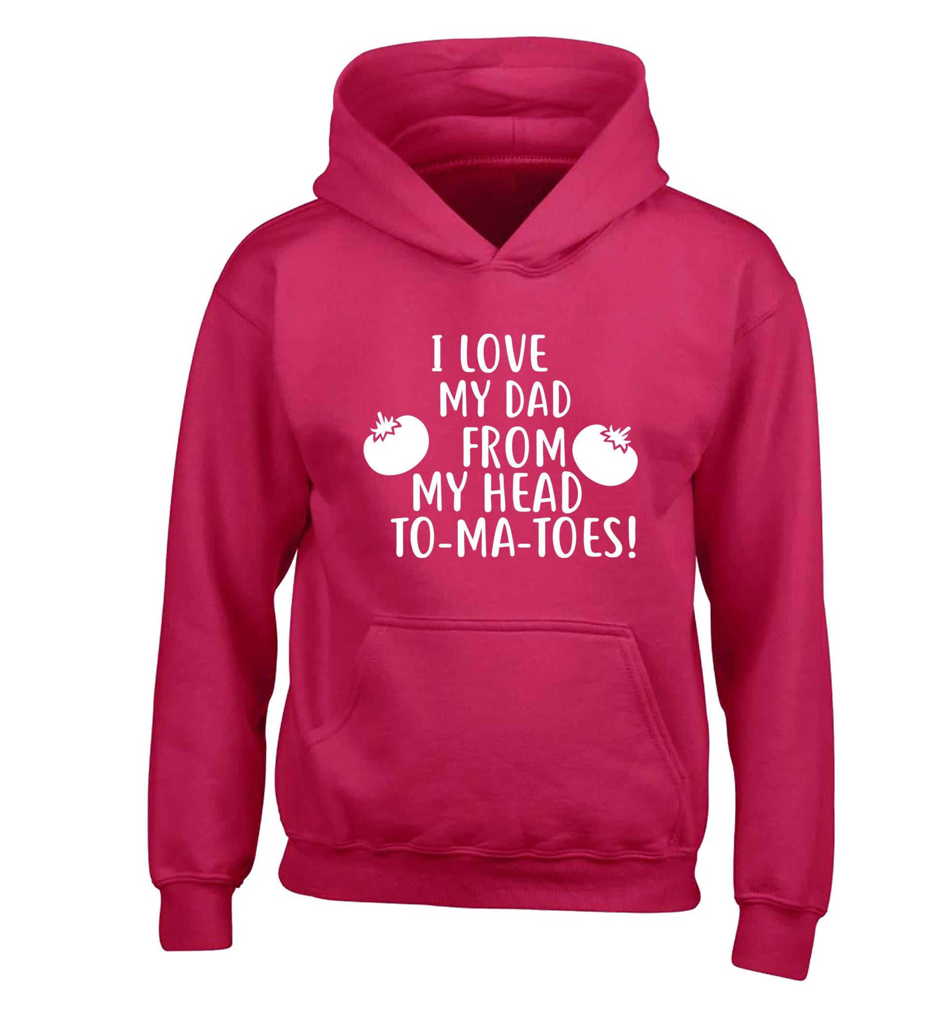 I love my dad from my head to-ma-toes children's pink hoodie 12-13 Years