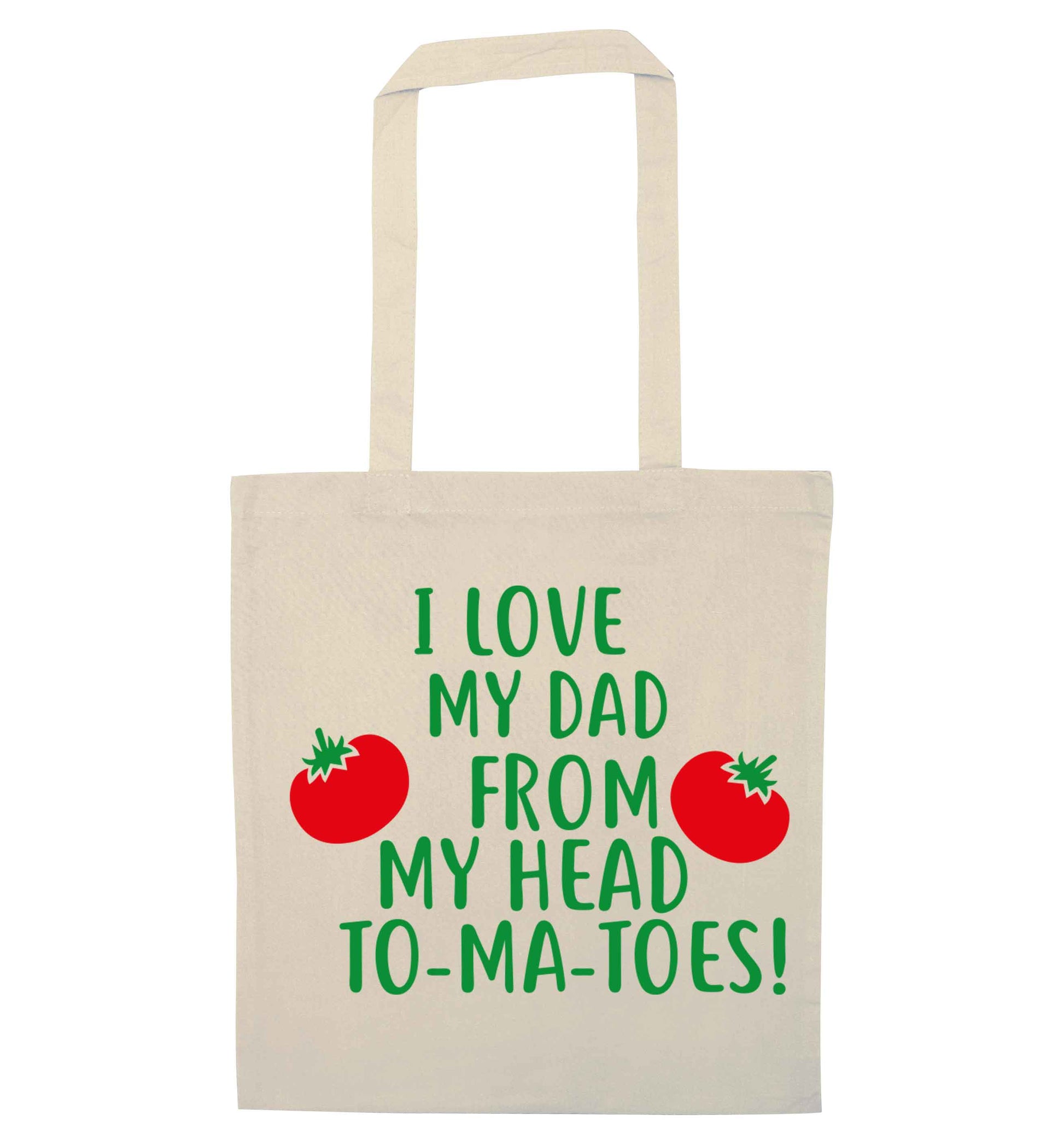 I love my dad from my head to-ma-toes natural tote bag