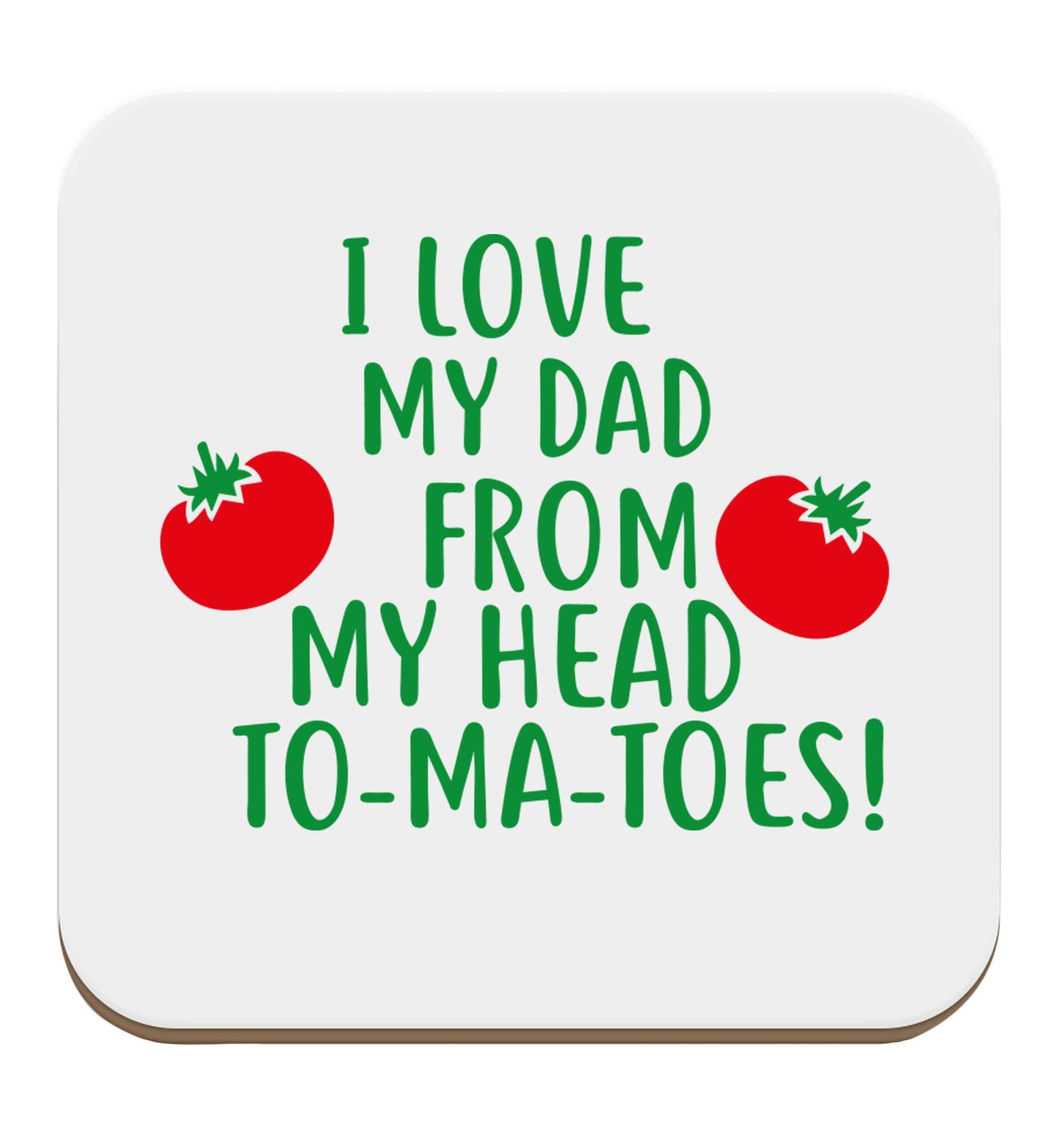 I love my dad from my head to-ma-toes set of four coasters