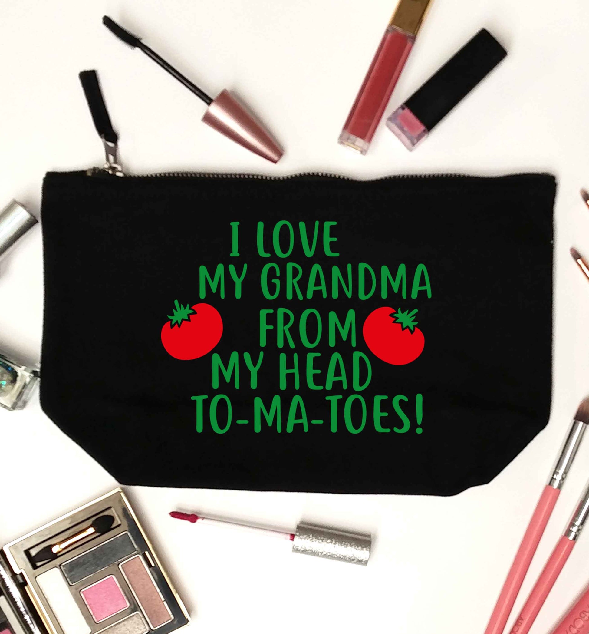 I love my grandma from my head to-ma-toes black makeup bag
