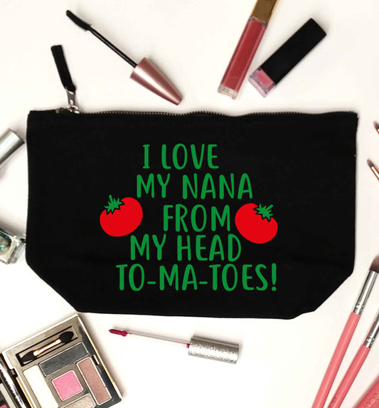 I love my nana from my head to-ma-toes black makeup bag