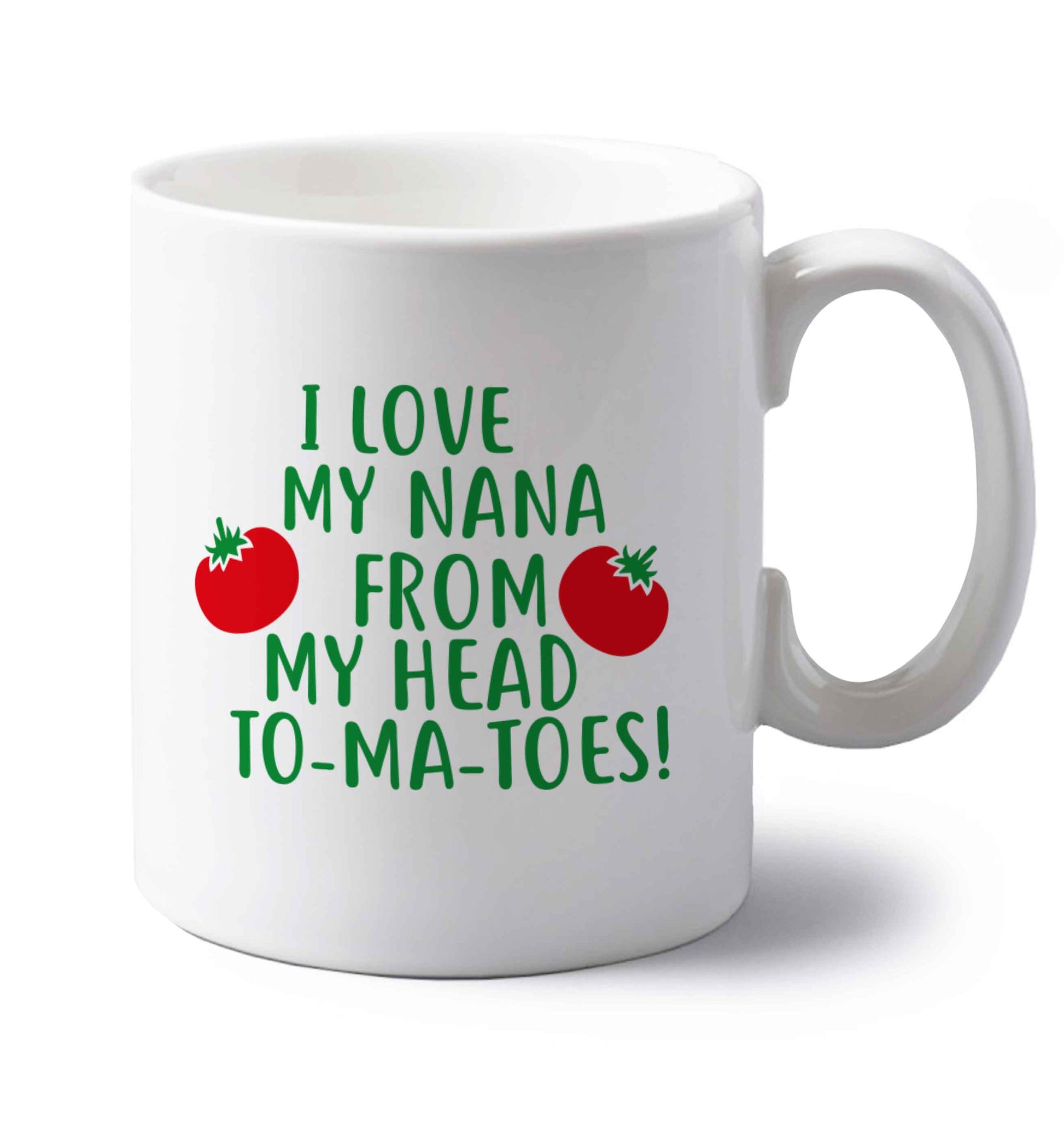 I love my nana from my head to-ma-toes left handed white ceramic mug 