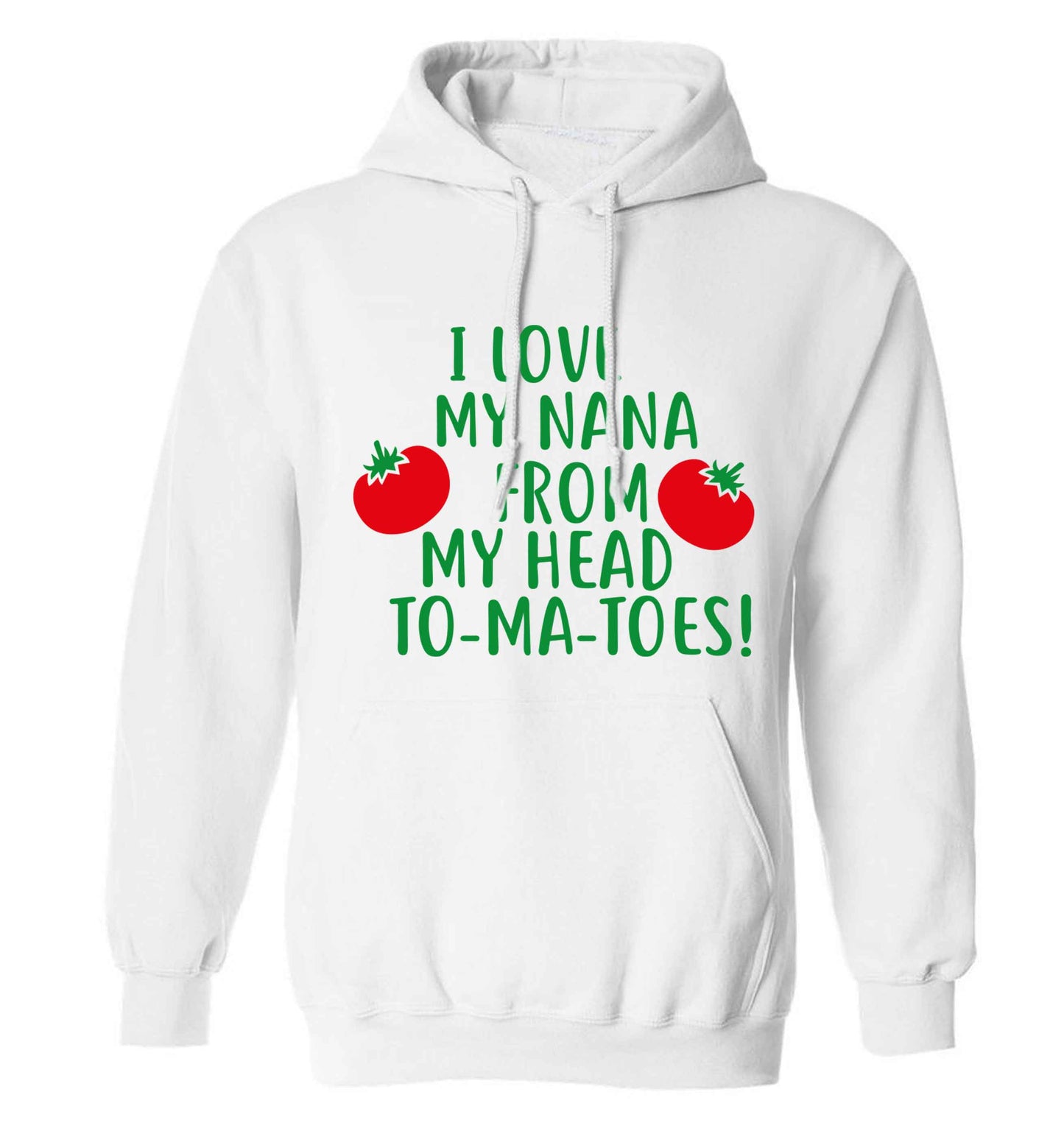 I love my nana from my head to-ma-toes adults unisex white hoodie 2XL