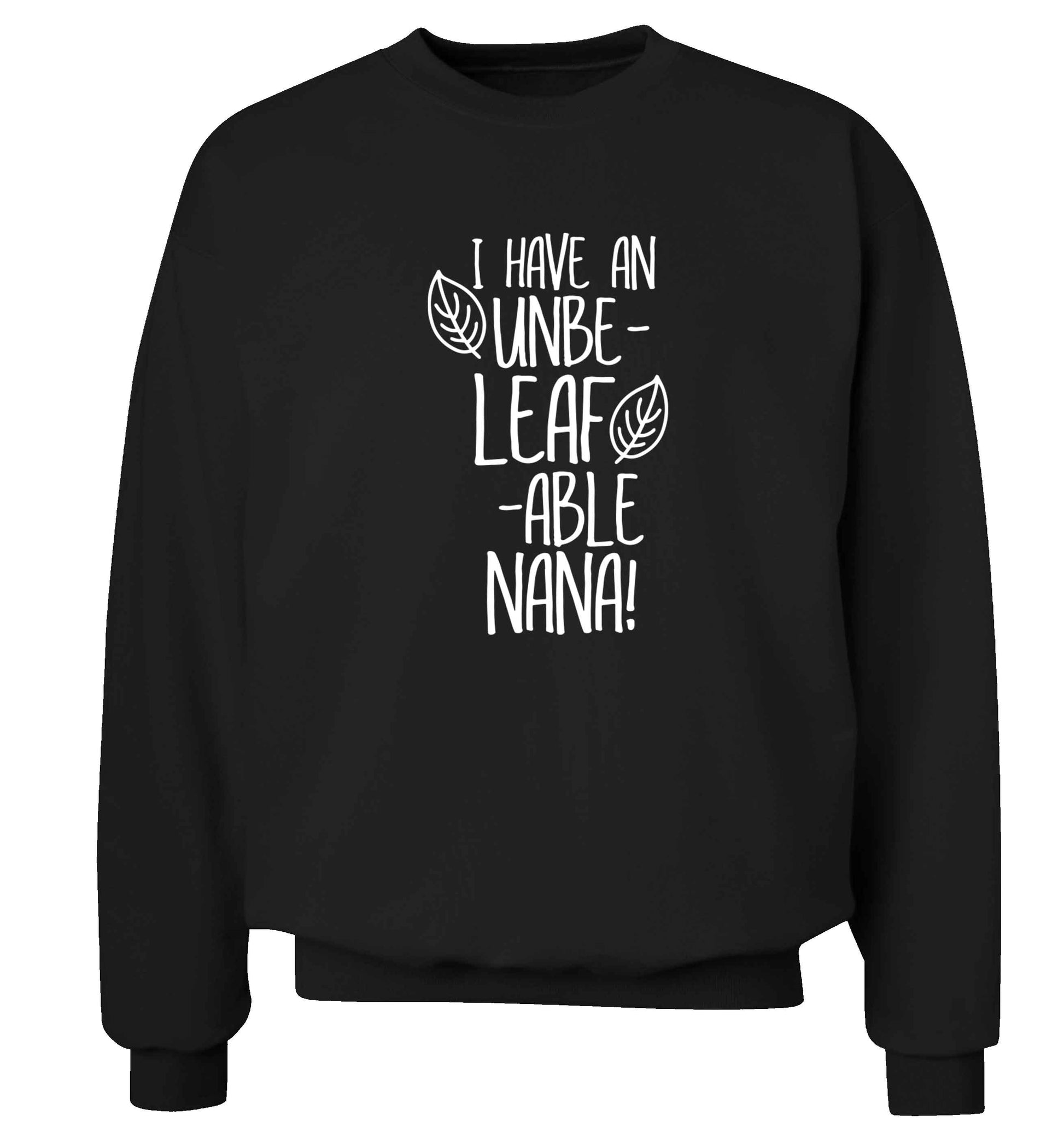 I have an unbe-leaf-able nana Adult's unisex black Sweater 2XL