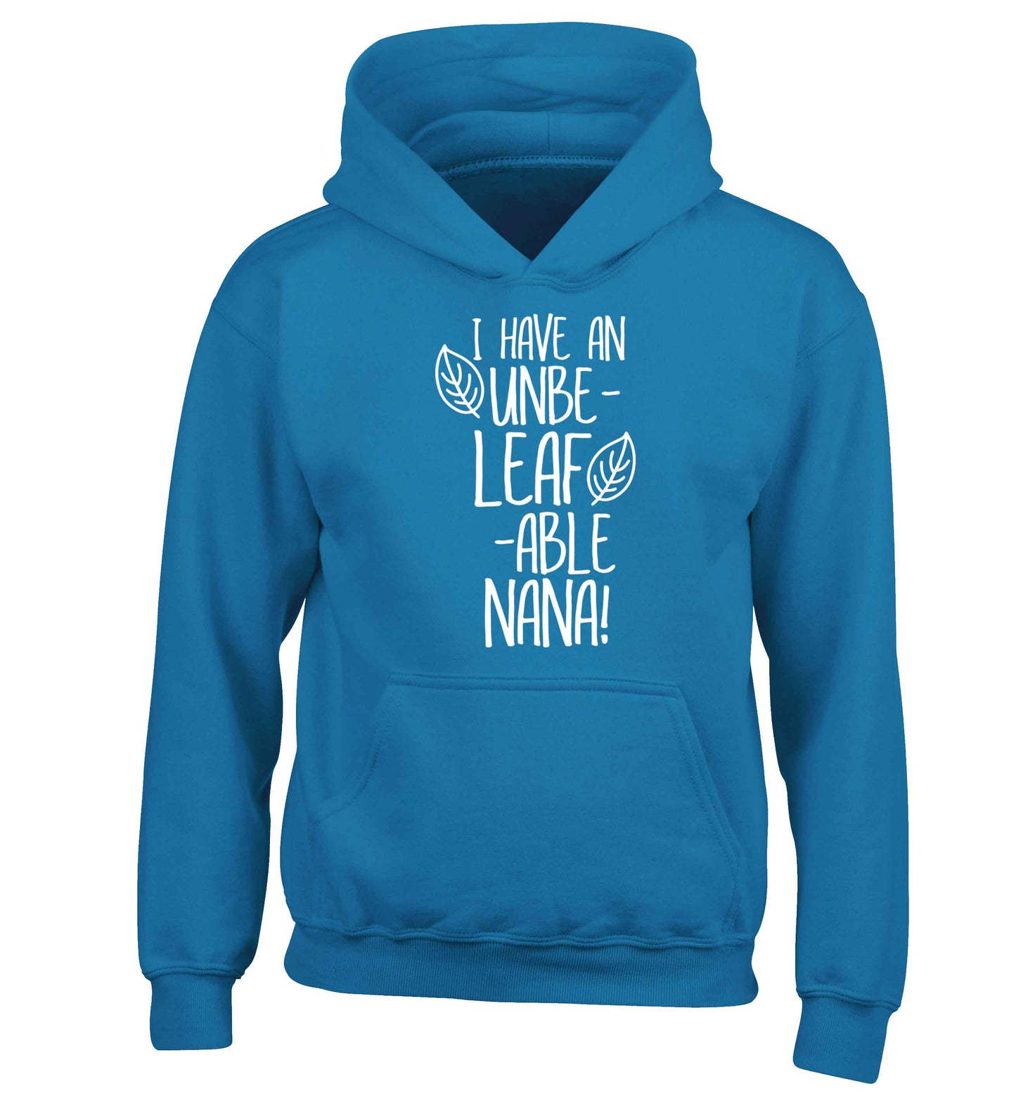 I have an unbe-leaf-able nana children's blue hoodie 12-13 Years