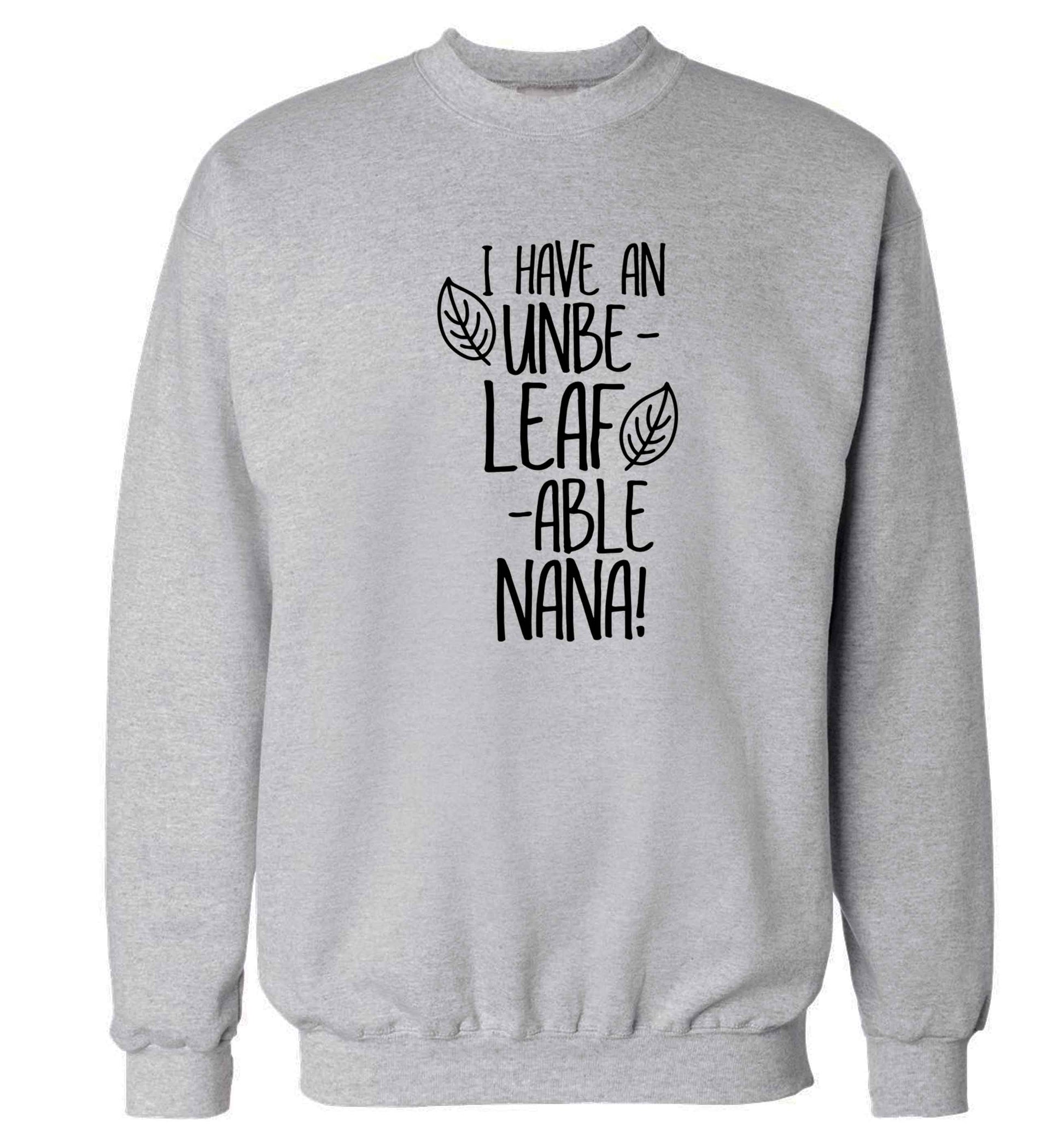 I have an unbe-leaf-able nana Adult's unisex grey Sweater 2XL