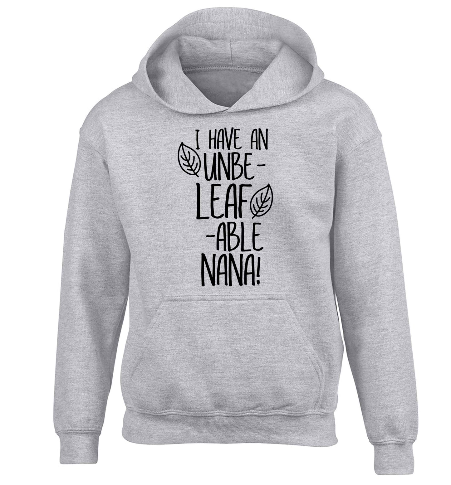 I have an unbe-leaf-able nana children's grey hoodie 12-13 Years