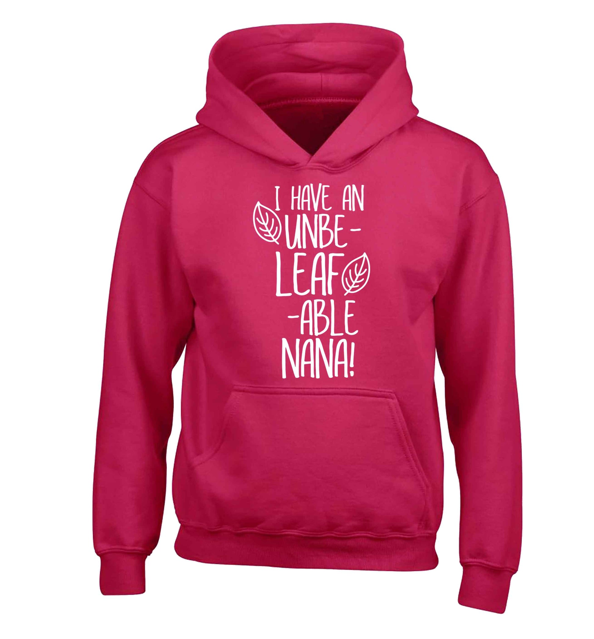 I have an unbe-leaf-able nana children's pink hoodie 12-13 Years