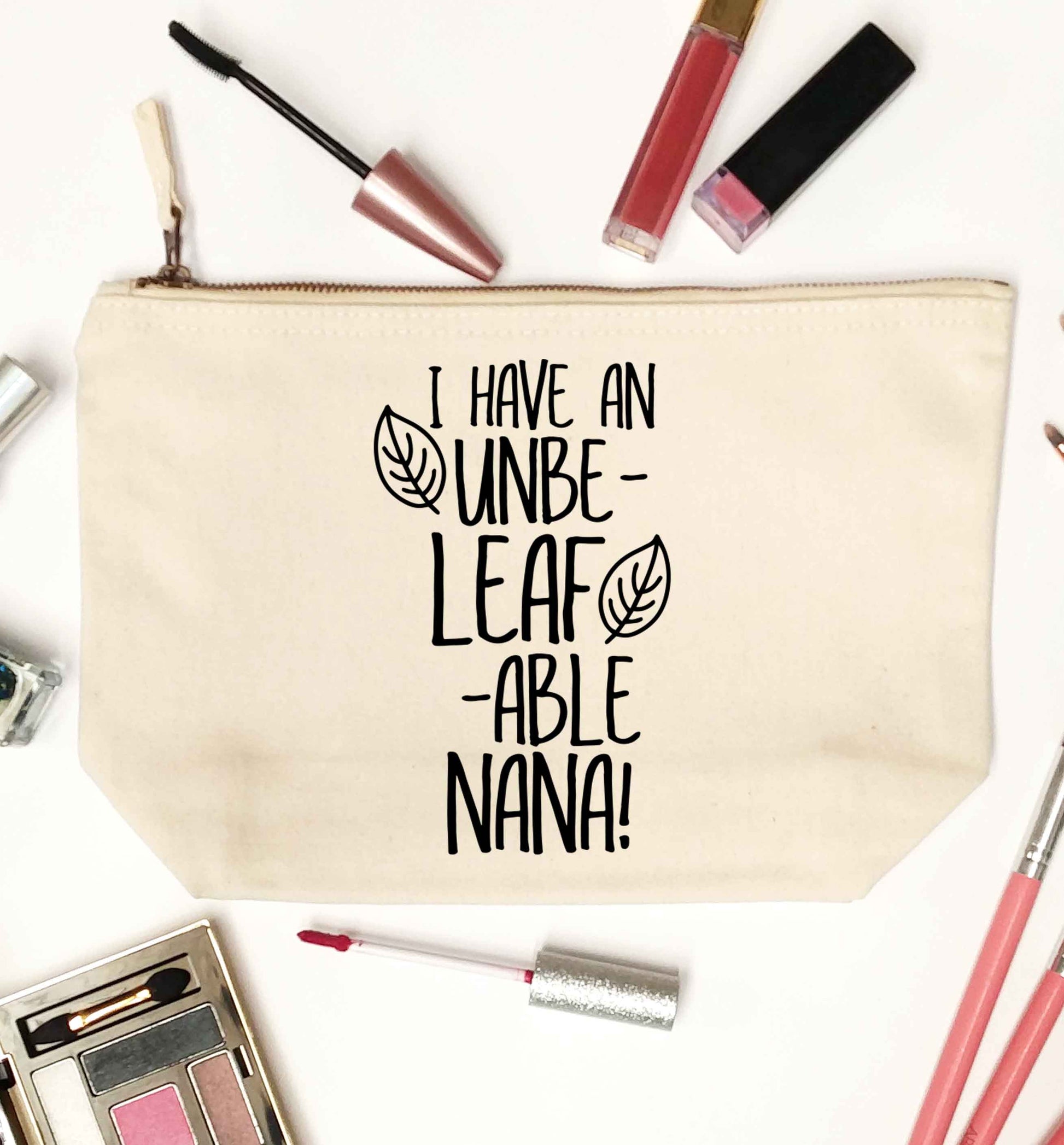 I have an unbe-leaf-able nana natural makeup bag