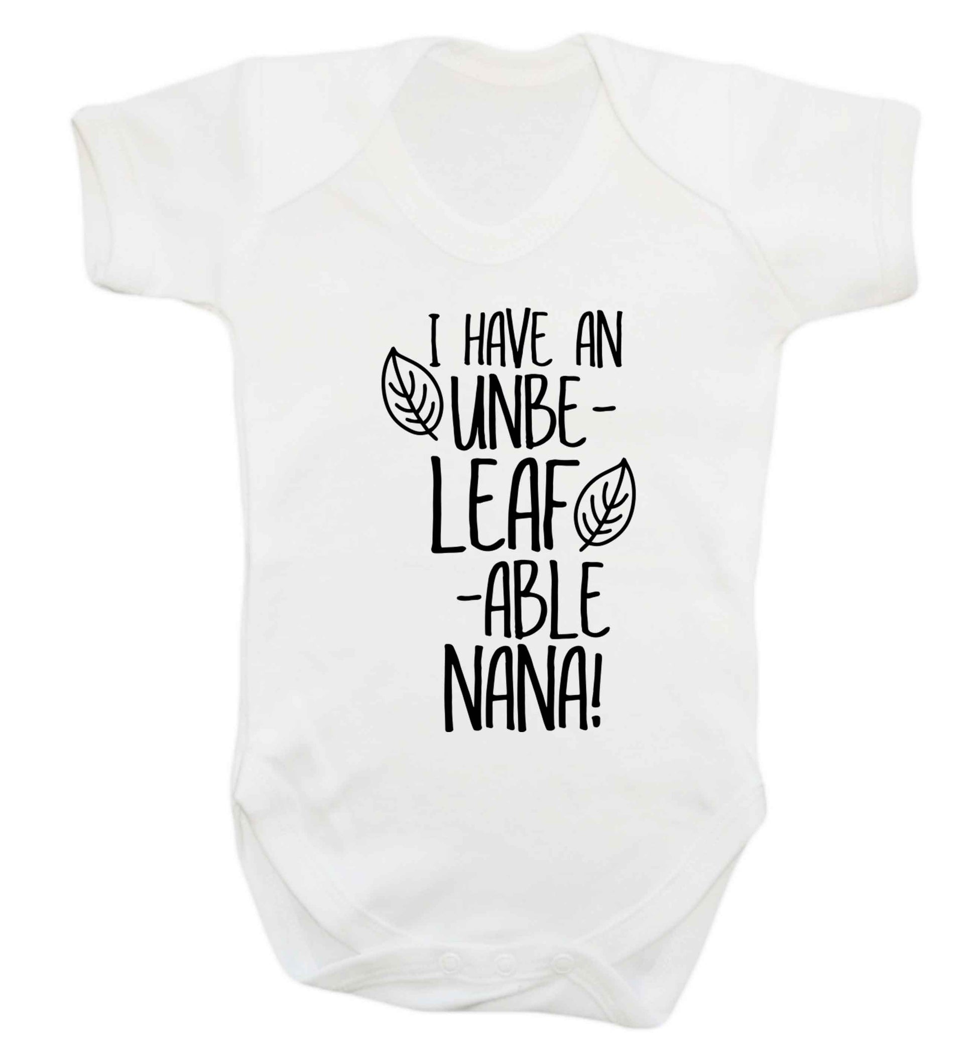 I have an unbe-leaf-able nana Baby Vest white 18-24 months