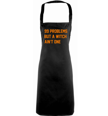 99 Problems but a witch aint one adults black apron