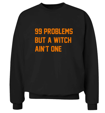 99 Problems but a witch aint one adult's unisex black sweater 2XL