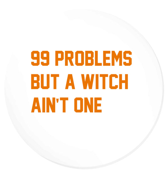 99 Problems but a witch aint one | Magnet