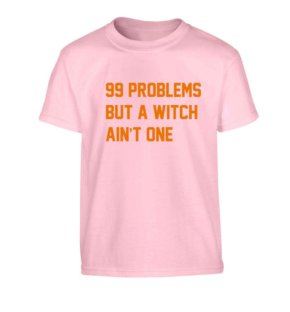 99 Problems but a witch aint one Children's light pink Tshirt 12-13 Years