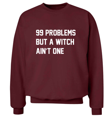 99 Problems but a witch aint one adult's unisex maroon sweater 2XL