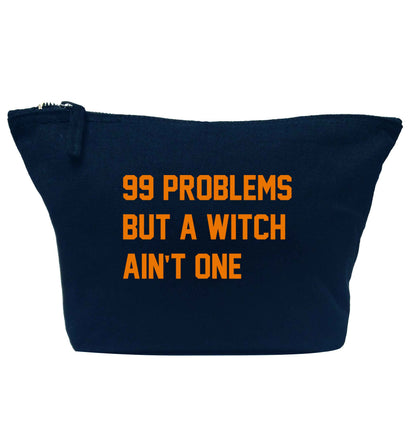 99 Problems but a witch aint one navy makeup bag