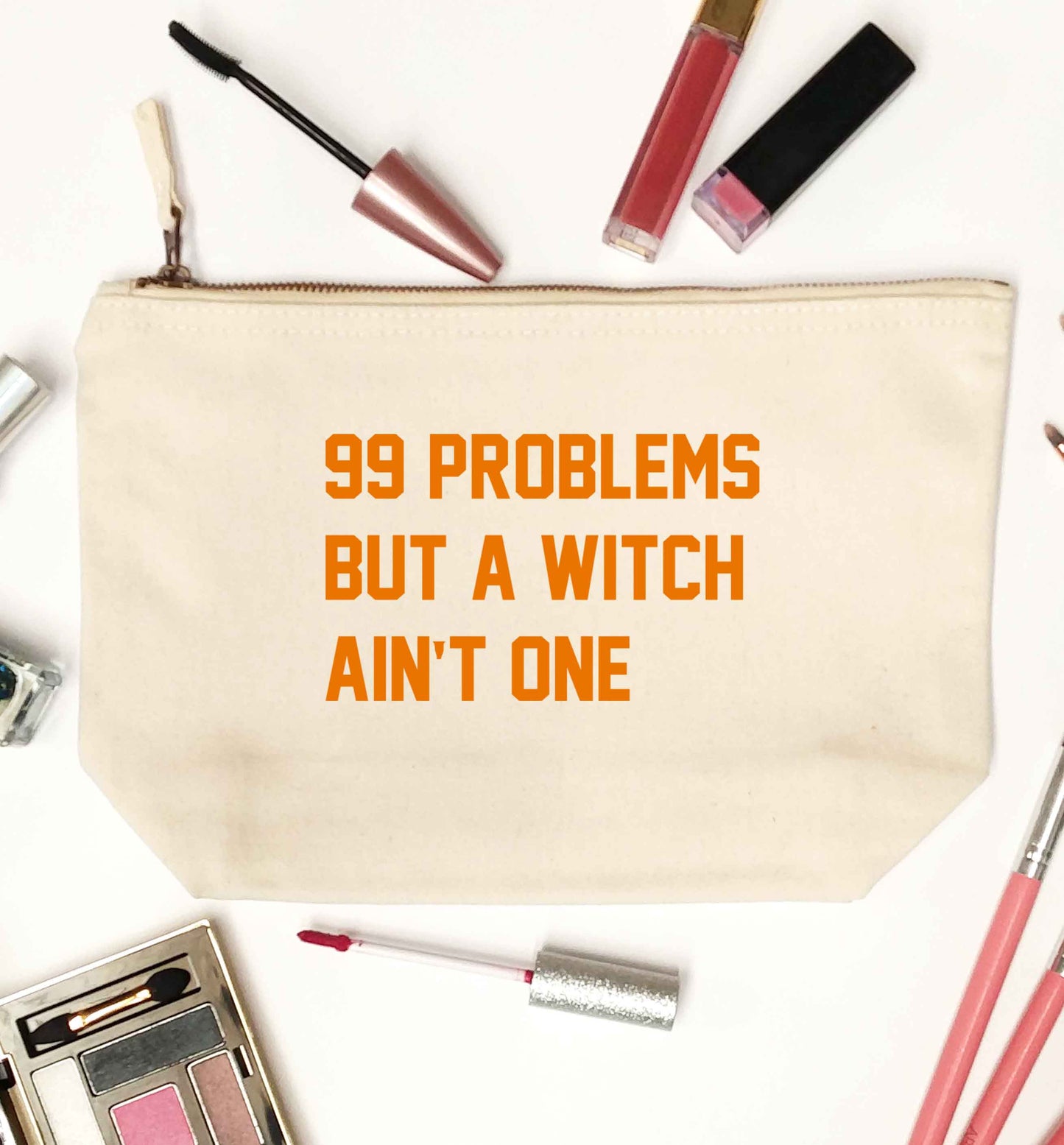 99 Problems but a witch aint one natural makeup bag