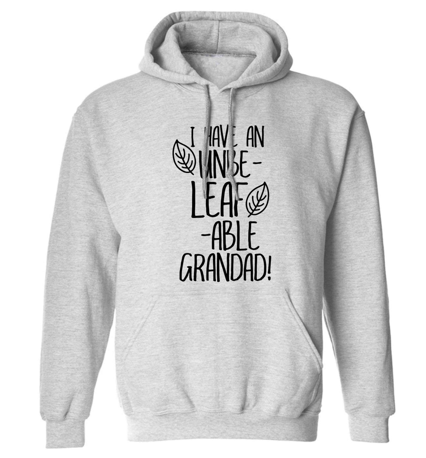 I have an unbe-leaf-able grandad adults unisex grey hoodie 2XL