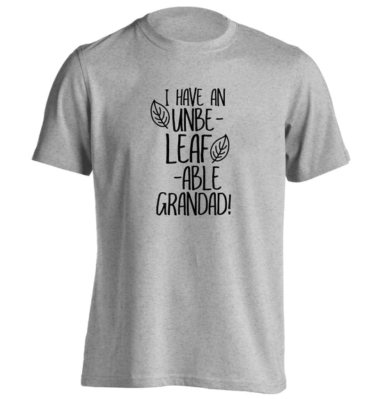 I have an unbe-leaf-able grandad adults unisex grey Tshirt 2XL
