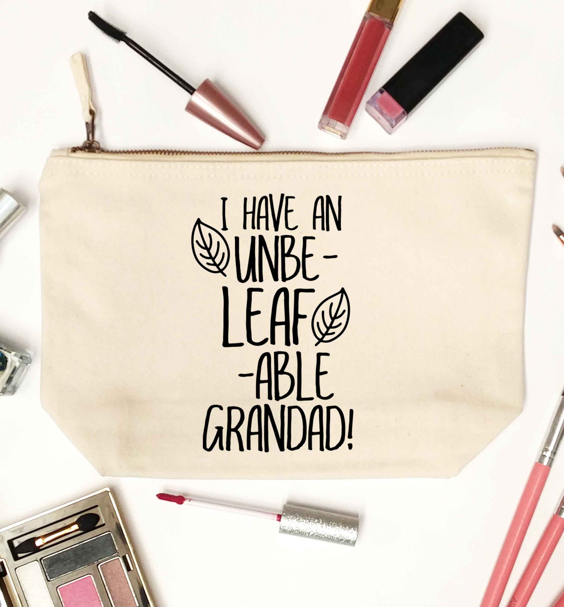 I have an unbe-leaf-able grandad natural makeup bag