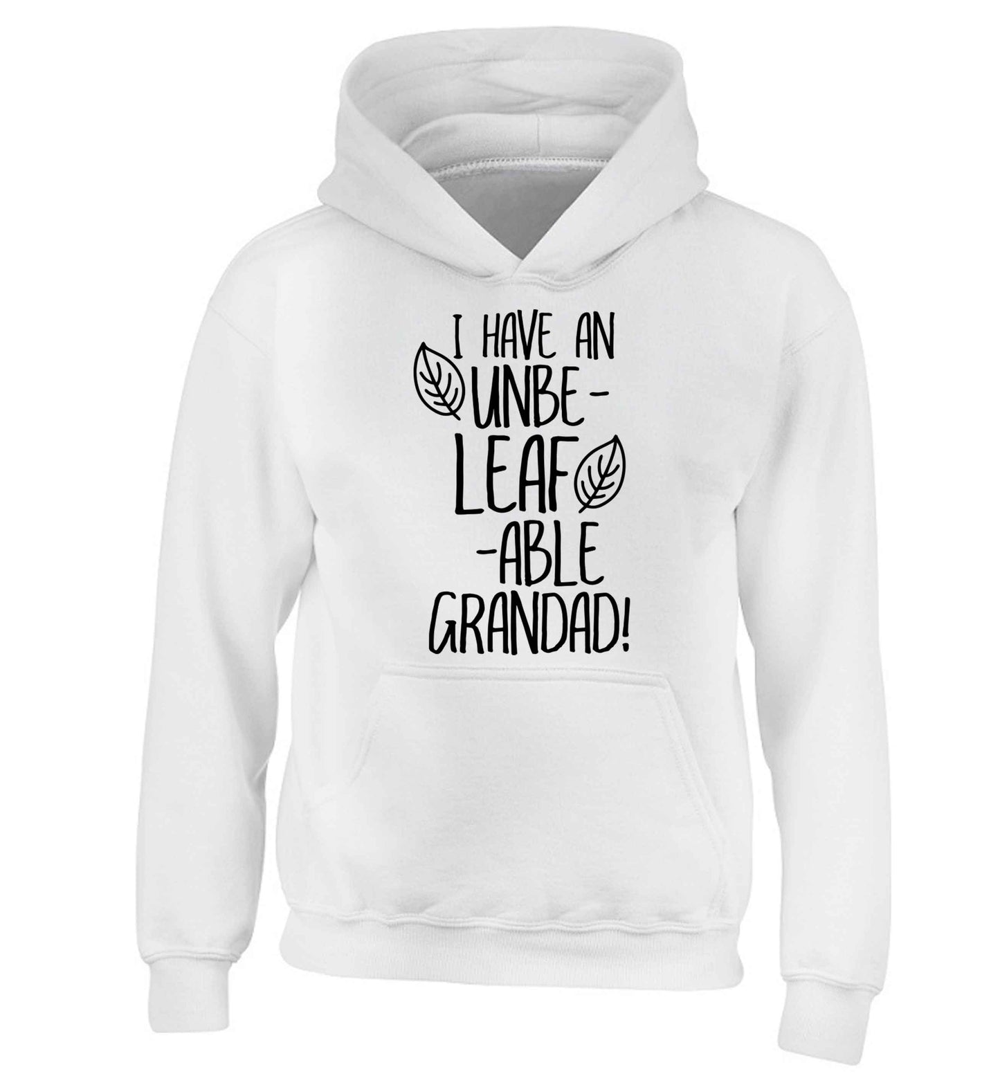 I have an unbe-leaf-able grandad children's white hoodie 12-13 Years