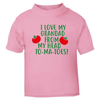 I love my grandad from my head To-Ma-Toes light pink Baby Toddler Tshirt 2 Years