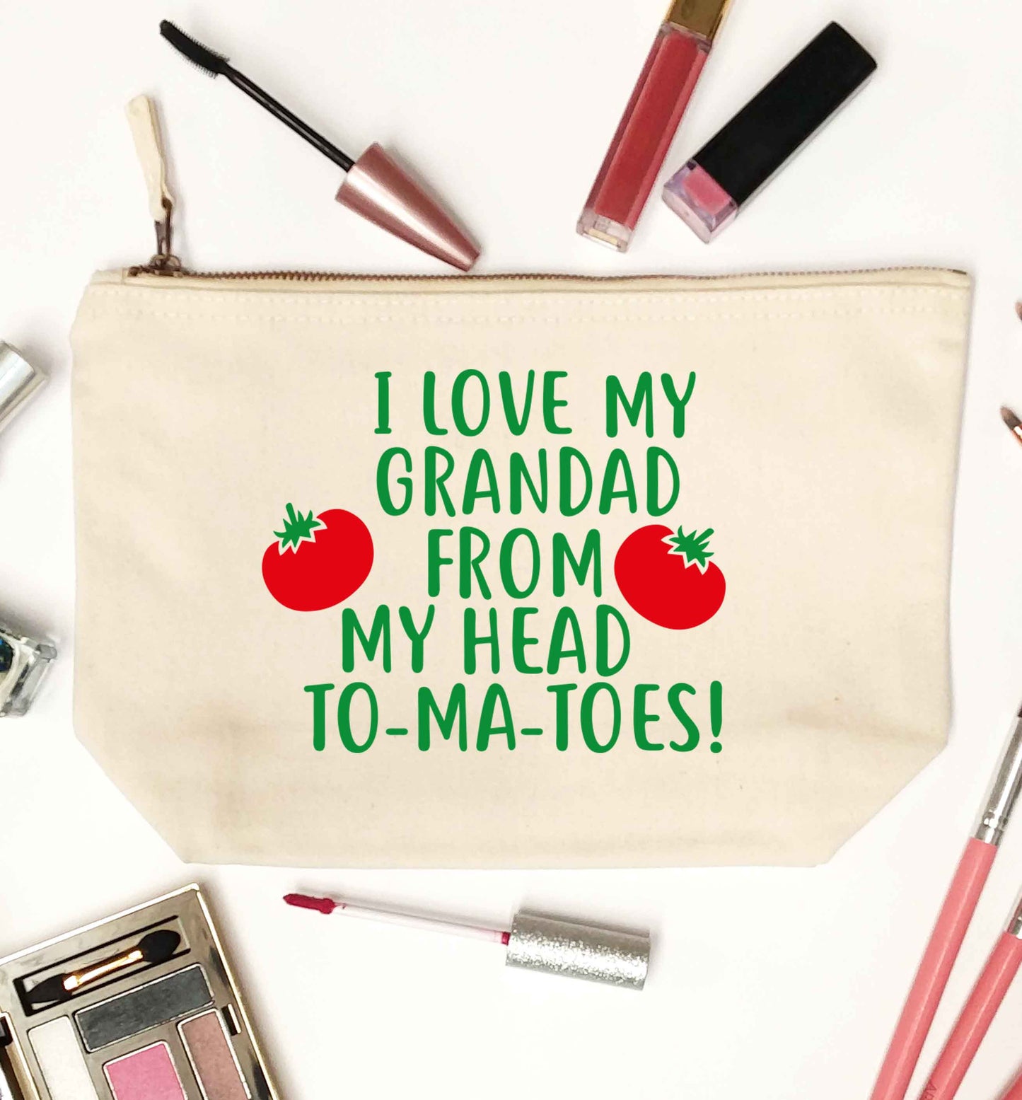 I love my grandad from my head To-Ma-Toes natural makeup bag