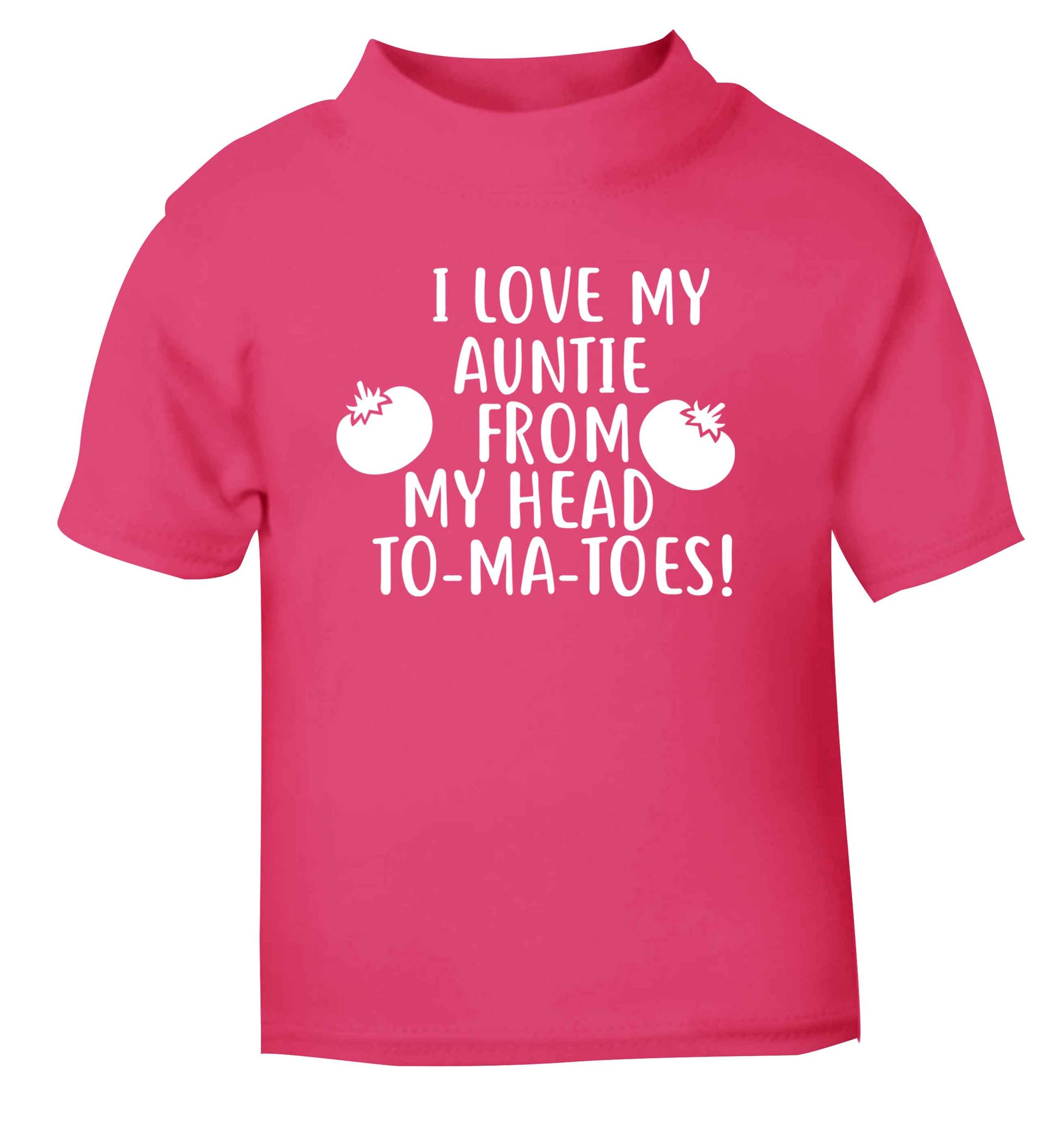 I love my auntie from my head To-Ma-Toes pink Baby Toddler Tshirt 2 Years