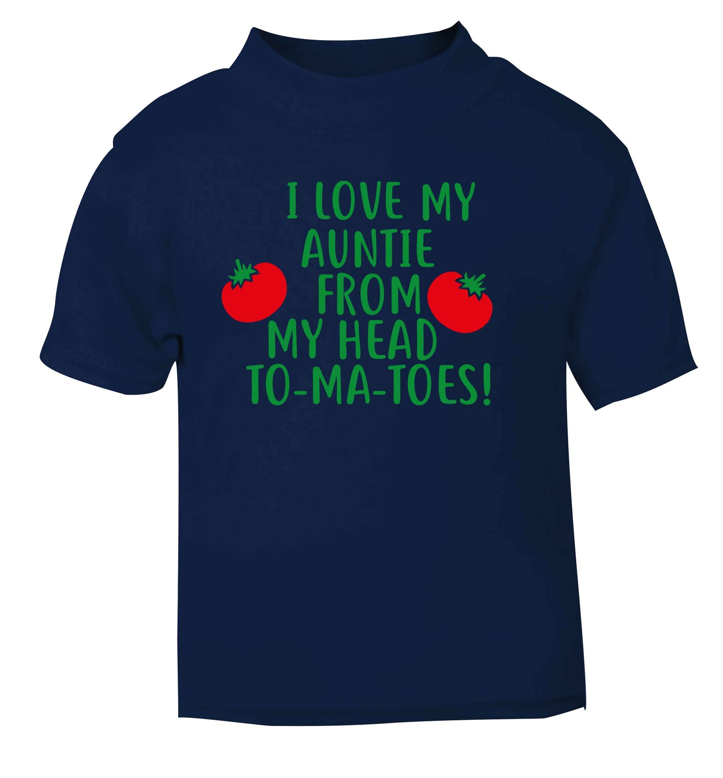I love my auntie from my head To-Ma-Toes navy Baby Toddler Tshirt 2 Years