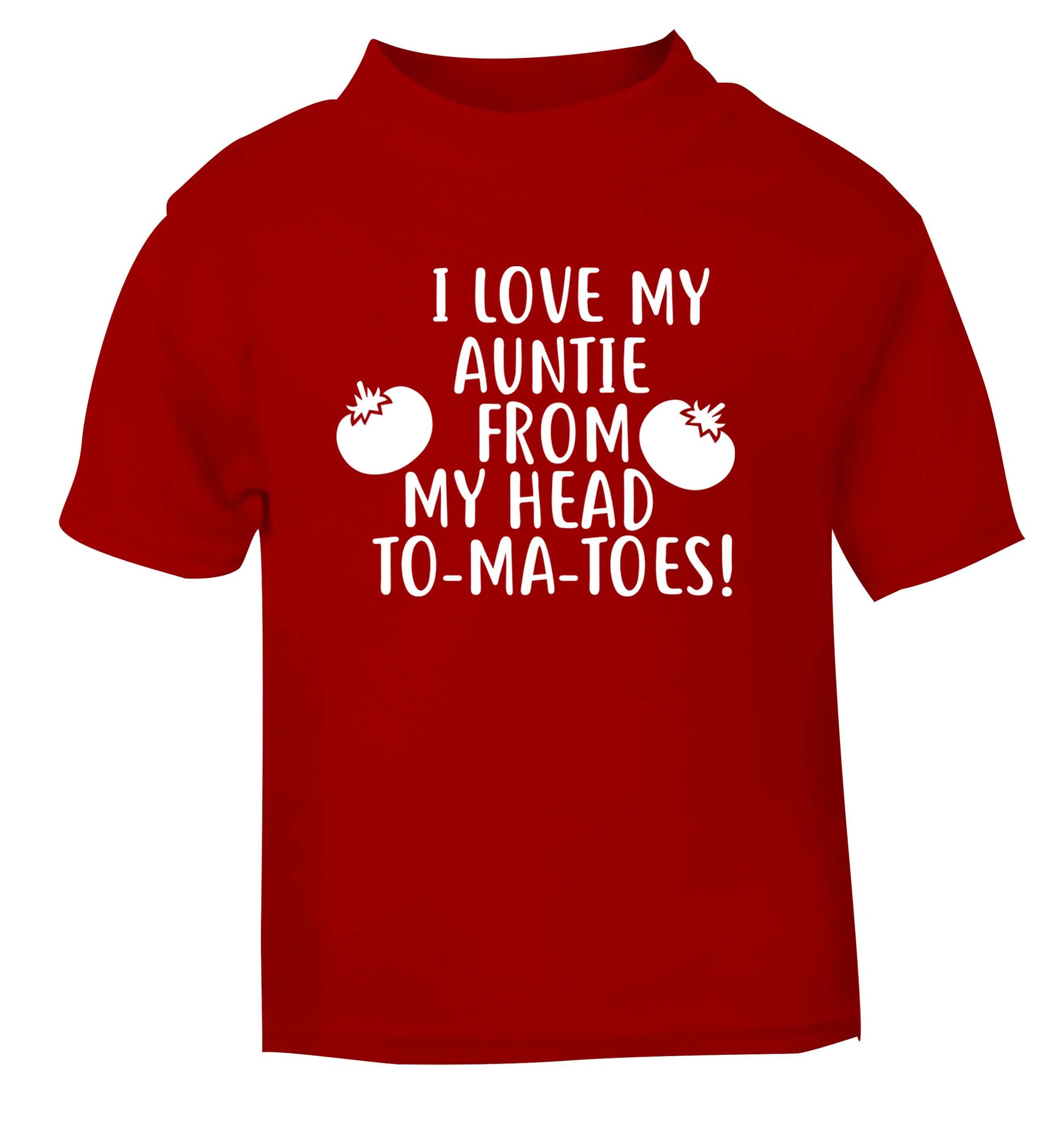 I love my auntie from my head To-Ma-Toes red Baby Toddler Tshirt 2 Years